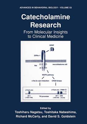 Catecholamine Research: From Molecular Insights to Clinical Medicine - Advances in Behavioral Biology 53 (Paperback)