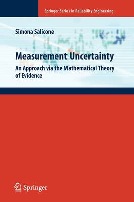 Measurement Uncertainty: An Approach via the Mathematical Theory of Evidence - Springer Series in Reliability Engineering (Paperback)
