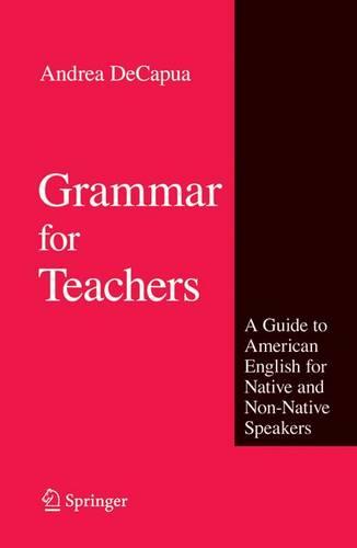 Grammar for Teachers: A Guide to American English for Native and Non-Native Speakers (Paperback)
