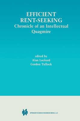 Efficient Rent-Seeking: Chronicle of an Intellectual Quagmire (Paperback)