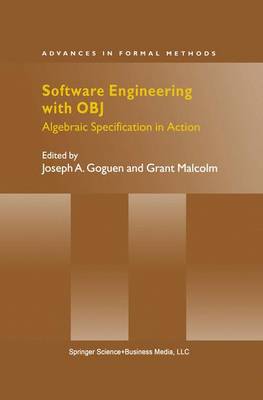 Software Engineering with OBJ: Algebraic Specification in Action - Advances in Formal Methods 2 (Paperback)