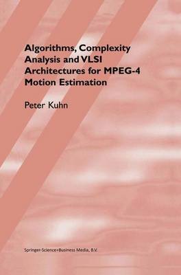 Algorithms, Complexity Analysis and VLSI Architectures for MPEG-4 Motion Estimation (Paperback)
