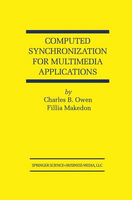 Computed Synchronization for Multimedia Applications - The Springer International Series in Engineering and Computer Science 513 (Paperback)