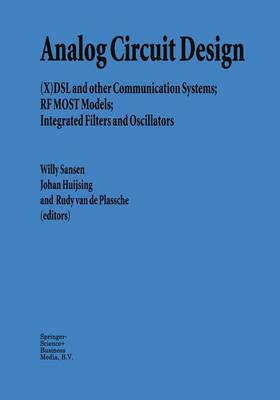 Analog Circuit Design: (X)DSL and other Communication Systems; RF MOST Models; Integrated Filters and Oscillators (Paperback)