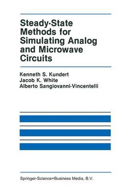 Steady-State Methods for Simulating Analog and Microwave Circuits - The Springer International Series in Engineering and Computer Science 94 (Paperback)