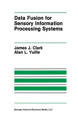 Data Fusion for Sensory Information Processing Systems - The Springer International Series in Engineering and Computer Science 105 (Paperback)