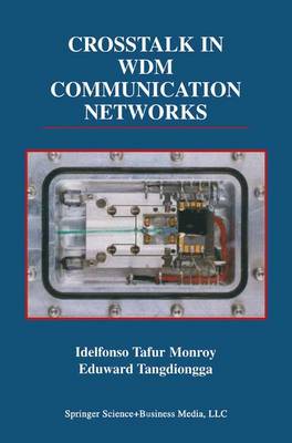 Crosstalk in WDM Communication Networks - The Springer International Series in Engineering and Computer Science 678 (Paperback)