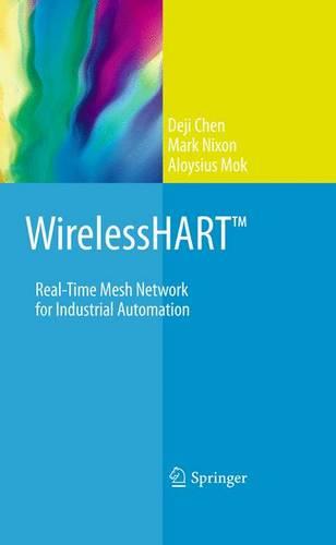 WirelessHART (TM): Real-Time Mesh Network for Industrial Automation (Hardback)