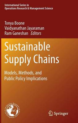 Sustainable Supply Chains: Models, Methods, and Public Policy Implications - International Series in Operations Research & Management Science 174 (Hardback)
