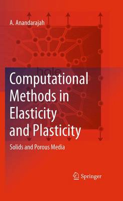 Computational Methods in Elasticity and Plasticity: Solids and Porous Media (Hardback)