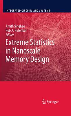 Extreme Statistics in Nanoscale Memory Design - Integrated Circuits and Systems (Hardback)