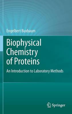 Biophysical Chemistry of Proteins: An Introduction to Laboratory Methods (Hardback)