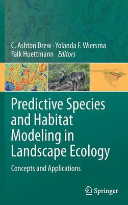 Predictive Species and Habitat Modeling in Landscape Ecology: Concepts and Applications (Hardback)