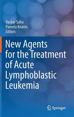 New Agents for the Treatment of Acute Lymphoblastic Leukemia (Hardback)