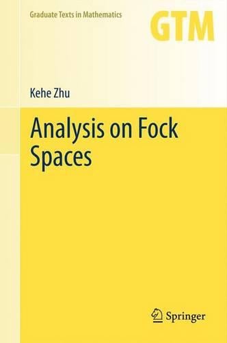 Analysis on Fock Spaces - Graduate Texts in Mathematics 263 (Hardback)