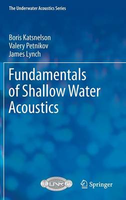 Fundamentals of Shallow Water Acoustics - The Underwater Acoustics Series (Hardback)