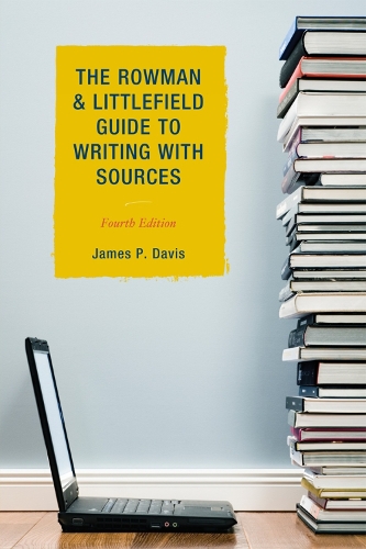 The Rowman & Littlefield Guide to Writing with Sources (Paperback)