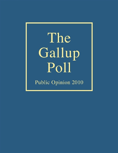 The Gallup Poll: Public Opinion 2010 (Hardback)