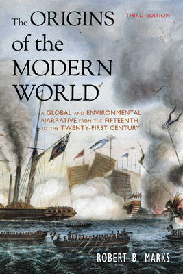 The Origins of the Modern World: A Global and Environmental Narrative from the Fifteenth to the Twenty-First Century - World Social Change (Hardback)