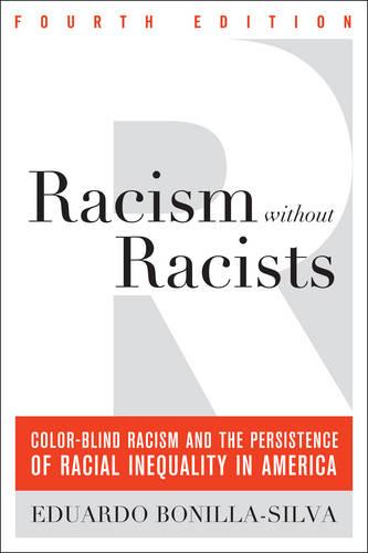 Racism without Racists: Color-Blind Racism and the Persistence of Racial Inequality in America (Paperback)