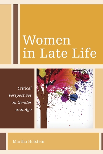 Women in Late Life: Critical Perspectives on Gender and Age - Diversity and Aging (Hardback)