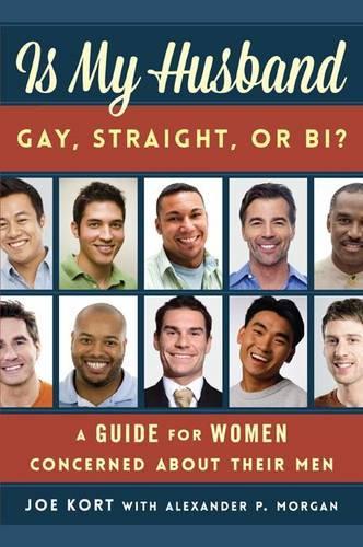 Is My Husband Gay, Straight, or Bi?: A Guide for Women Concerned about Their Men (Hardback)