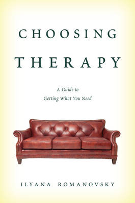 Choosing Therapy: A Guide to Getting What You Need (Hardback)