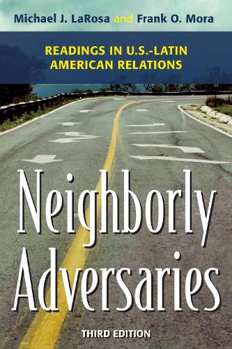 Neighborly Adversaries: Readings in U.S.-Latin American Relations (Hardback)