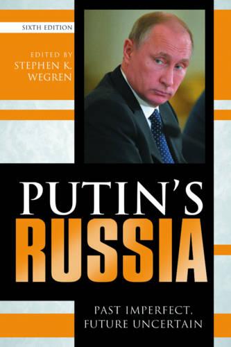 Putin's Russia: Past Imperfect, Future Uncertain (Paperback)