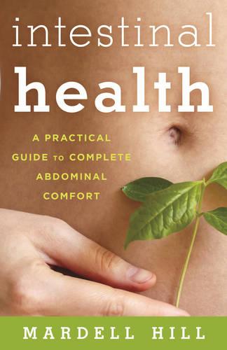 Intestinal Health: A Practical Guide to Complete Abdominal Comfort (Hardback)
