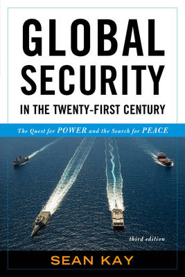 Global Security in the Twenty-First Century: The Quest for Power and the Search for Peace (Paperback)
