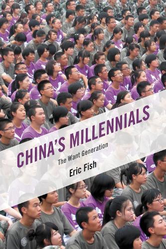 China's Millennials: The Want Generation (Hardback)
