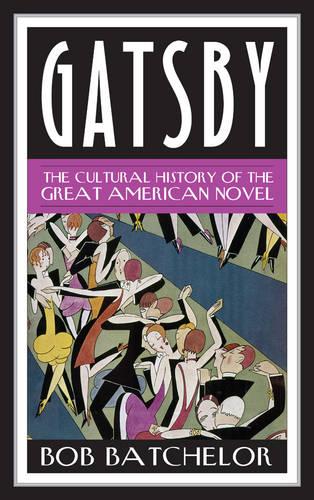 Gatsby: The Cultural History of the Great American Novel - Contemporary American Literature (Paperback)
