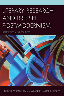 Literary Research and British Postmodernism: Strategies and Sources - Literary Research: Strategies and Sources 13 (Paperback)