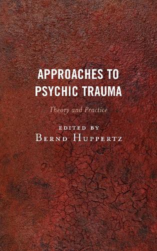 Approaches to Psychic Trauma: Theory and Practice (Hardback)