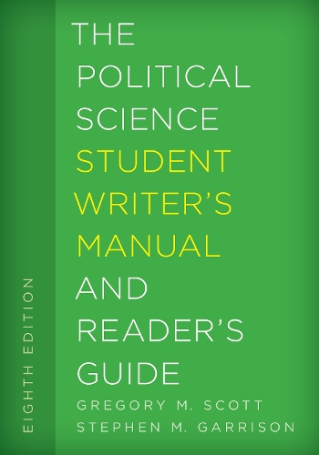 The Political Science Student Writer's Manual and Reader's Guide - The Student Writer's Manual: A Guide to Reading and Writing 1 (Hardback)