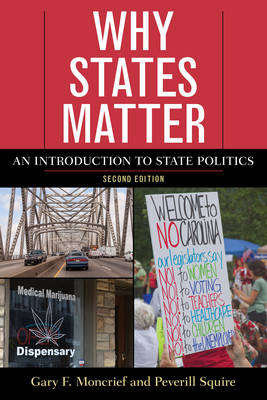 Why States Matter: An Introduction to State Politics (Hardback)