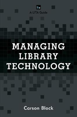 Managing Library Technology: A LITA Guide - LITA Guides (Paperback)