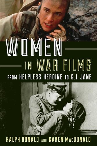 Women in War Films: From Helpless Heroine to G.I. Jane (Paperback)
