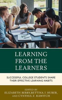 Cover Learning from the Learners: Successful College Students Share Their Effective Learning Habits