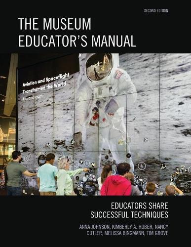 The Museum Educator's Manual: Educators Share Successful Techniques - American Association for State & Local History (Paperback)