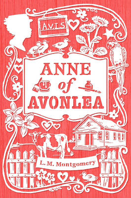 Anne of Avonlea - An Anne of Green Gables Novel (Paperback)