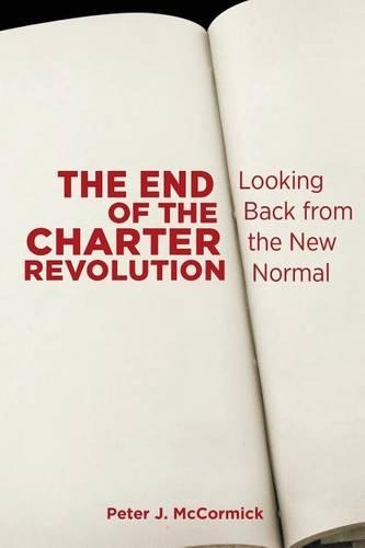 The End of the Charter Revolution: Looking Back from the New Normal (Paperback)