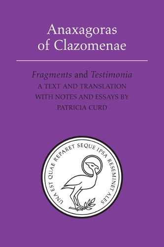 Anaxagoras of Clazomenae: Fragments and Testomonia - Phoenix Presocractic Series (Paperback)