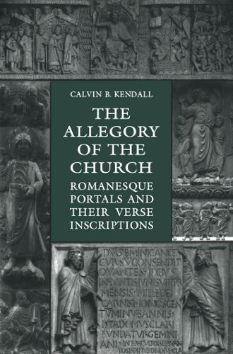 The Allegory of the Church: Romanesque Portals and Their Verse Inscriptions - Heritage (Paperback)