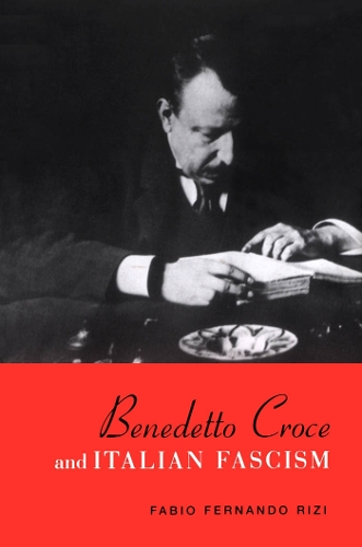 Benedetto Croce and Italian Fascism - Toronto Italian Studies (Paperback)