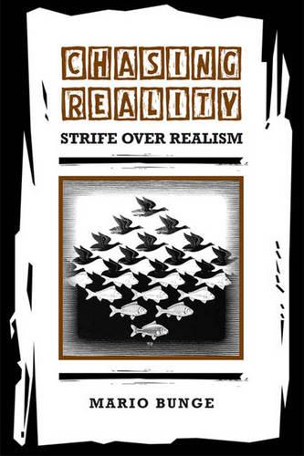 Chasing Reality: Strife over Realism - Toronto Studies in Philosophy (Paperback)