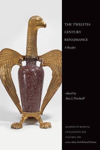 The Twelfth-Century Renaissance: A Reader - Readings in Medieval Civilizations and Cultures (Hardback)