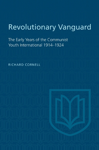 Revolutionary Vanguard: The Early Years of the Communist Youth International 1914-1924 - Heritage (Paperback)