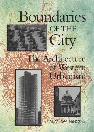 Boundaries of the City: The Architecture of Western Urbanism - Heritage (Paperback)